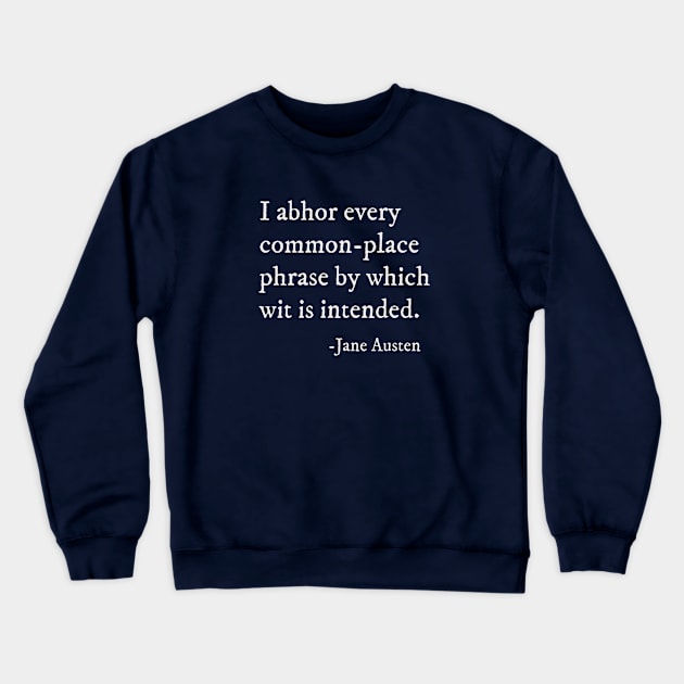 Sense and Sensibility Quote - Jane Austen Crewneck Sweatshirt by Obstinate and Literate